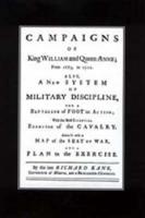 A NEW SYSTEM OF MILITARY DISCIPLINE FOR A BATTALION OF FOOT IN ACTION (1745) CAMPAIGNS OF KING WILLIAM AND QUEEN ANNE 1689-1712