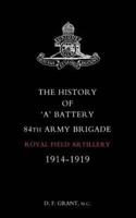 History of Oao Battery 84th Army Brigade R.F.A. 1914-1919