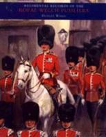Regimental Records of the Royal Welch Fusiliers: 1915-1918, Turkey, Bulgaria, Austria V. 4