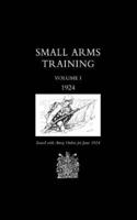Small Arms Training 1924 Volume 1