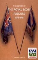 History of the Royal Scots Fusiliers 1678-1918