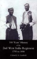 100 Years' History of the 2nd West India Regiment 1795-1892