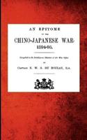An Epitome of the Chino-Japanese War, 1894-95