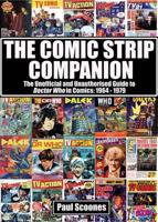 The Comic Strip Companion: The Unofficial and Unauthorised Guide to Doctor Who in Comics: 1964 - 1979