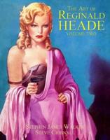 The Art of Reginald Heade. Volume 2