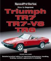 How to Improve Triumph TR7, TR7-V8, TR8