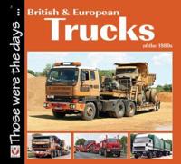British & European Trucks of the 1980S