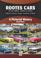 Rootes Cars of the 1950S, 1960S & 1970S, Hillman, Humber, Singer, Sunbeam & Talbot