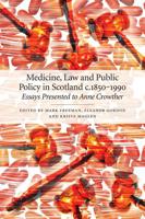Medicine, Law and Public Policy in Scotland, C. 1850-1990
