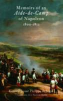 Memoirs of an Aide De Camp of Napoleon, 1800-1812