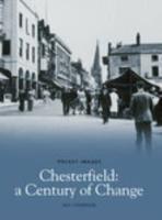 Chesterfield, A Century of Change
