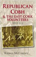 Republican Cobh & The East Cork Volunteers Since 1913