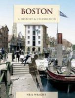 Boston - A History And Celebration