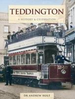 Teddington - A History And Celebration