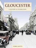Gloucester - A History And Celebration