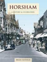 Horsham - A History And Celebration