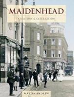 Maidenhead - A History And Celebration