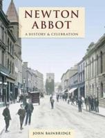 Newton Abbot - A History And Celebration