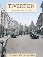 Tiverton - A History And Celebration