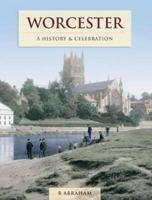 Worcester - A History And Celebration