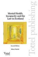 Mental Health, Incapacity and the Law of Scotland