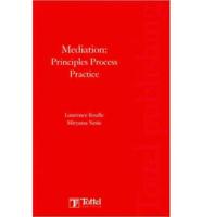 Mediation: Principles Process Practice
