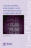 Tax Planning for Family and Owner-Managed Companies 2007-08