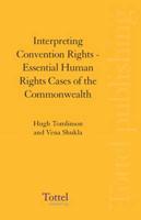 Interpreting Convention Rights - Essential Human Rights Cases of the Commonwealth