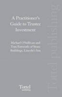 A Practitioner's Guide to Trustee Investment