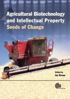 Agricultural Biotechnology and Intellectual Property