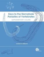 Keys to the Nematode Parasites of Vertebrates. Supplementary Volume
