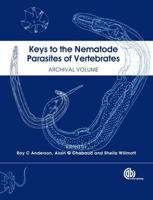 Keys to the Nematode Parasites of Vertebrates. Archival Volume