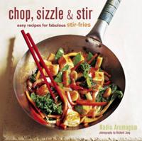 Chop, Sizzle & Stir