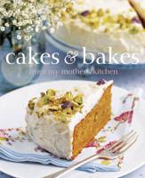 Cakes and Bakes from My Mother's Kitchen