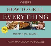 Weber's How to Barbecue Everything