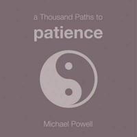 A Thousand Paths to Patience