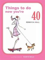 Things to Do Now That You're 40