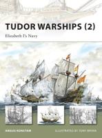 Tudor Warships. 2 Elizabeth I's Navy