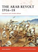The Arab Revolt 1916-18