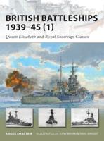 British Battleships, 1939-45. (1) Queen Elizabeth and Royal Sovereign Classes