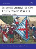 Imperial Armies of the Thirty Years' War. 1 Infantry and Artillery