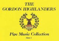 The Gordon Highlanders Pipe Music Collection, Volume I
