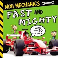 Mini Mechanics: Fast and Mighty