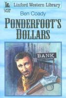 Ponderfoot's Dollars