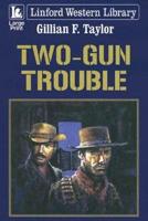 Two-Gun Trouble