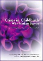 Crises in Childbirth - Why Mothers Survive