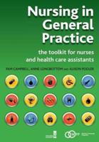 Nursing in General Practice : The Toolkit for Nurses and Health Care Assistants