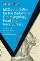 MCQs and EMQs for the Diploma in Otolaryngology : Head and Neck Surgery