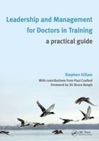Leadership and Management for Doctors in Training : A Practical Guide