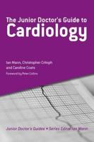 The Junior Doctor's Guide to Cardiology